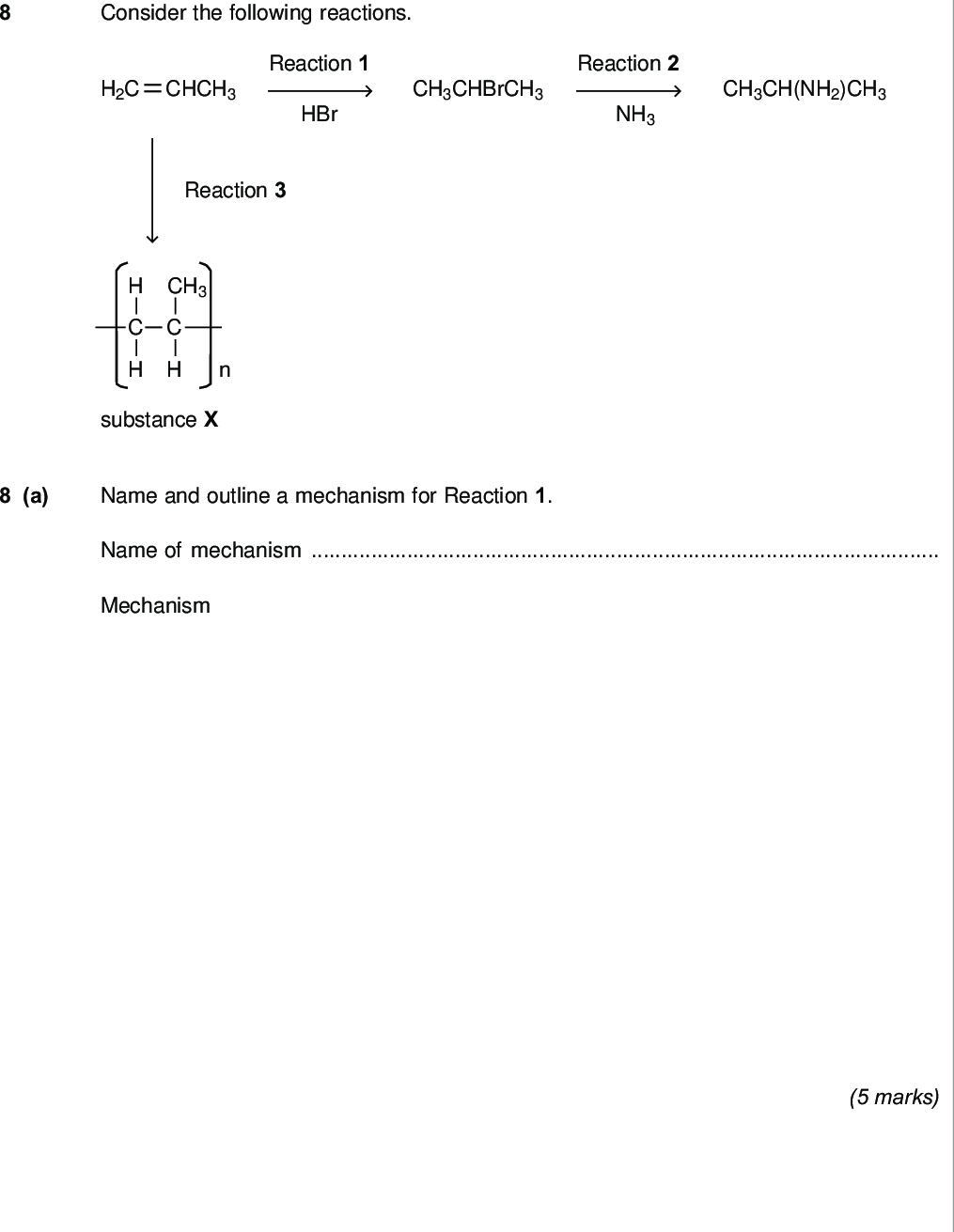 section b answer all questions in the spaces provided do not write outside the box consider the following reactions h c chch reaction reaction ch chbrch hbr nh ch ch nh ch reaction h ch h h substance x a name and outline a mechanism for reaction name of mechanism mechanism marks wmp jan chem do not write outside the box b name and outline a mechanism for reaction name of mechanism mechanism marks c state the type of reaction in reaction give the name of substance x marks question continues on the next page turn over wmp jan chem do not write outside the box d the haloalkane produced in reaction can be converted back into propene in an elimination reaction using ethanolic potassium hydroxide ch chbrch h c chch koh outline a mechanism for this conversion marks wmp jan chem