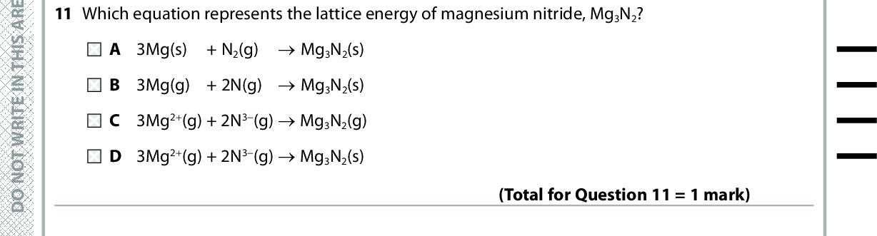 A E R A S I H T N I E T I R W T O N O D 10 Which diagram best represents the electron densities in lithium iodide? (Total for Question 10 = 1 mark) 11 Which equation represents the lattice energy of magnesium nitride, Mg3N2? A 3Mg(s) + N2(g) (cid:111)(cid:3)Mg3N2(s) B 3Mg(g) + 2N(g) (cid:111)(cid:3)Mg3N2(s) C 3Mg2+(g) + 2N3(g) (cid:111)(cid:3)Mg3N2(g) D 3Mg2+(g) + 2N3(g) (cid:111)(cid:3)Mg3N2(s) 12 In which pair are the ions isoelectronic? A Li+ and O2 B Na+ and Cl C Mg2+ and S2 D Al3+ and F (Total for Question 11 = 1 mark) Use this space for any rough working. Anything you write in this space will gain no credit. (Total for Question 12 = 1 mark) A E R A S I H T N I E T I R W T O N O D A E R A S I H T N I E T I R W T O N O D *P48367A0524* Turn over<br />
