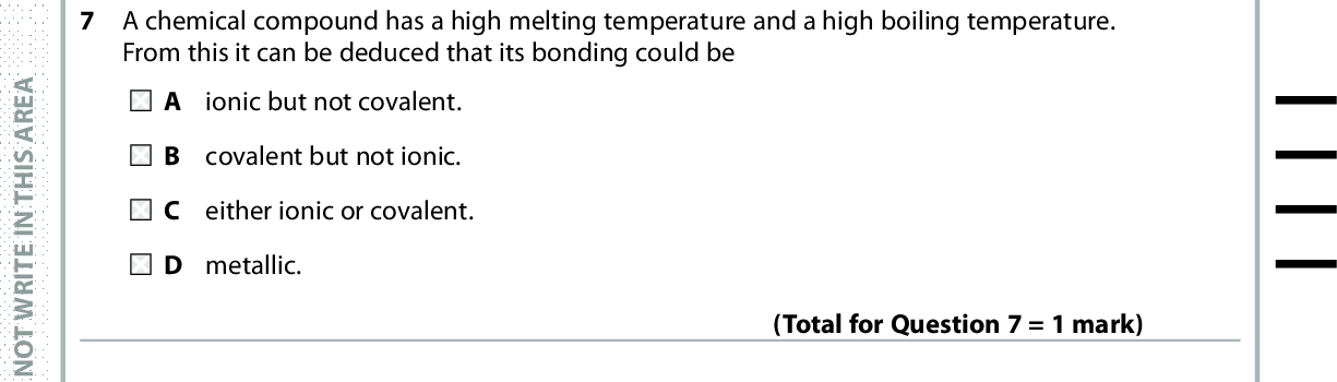 7 A chemical compound has a high melting temperature and a high boiling temperature. From this it can be deduced that its bonding could be A ionic but not covalent. B covalent but not ionic. C either ionic or covalent. D metallic. 8 Which diagram best represents the electron density map of a chlorine molecule? (Total for Question 7 = 1 mark) (Total for Question 8 = 1 mark) A E R A S I H T N I E T I R W T O N O D A E R A S I H T N I E T I R W T O N O D A E R A S I H T N I E T I R W T O N O D *P53491A0532* Turn over<br />
